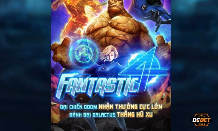 Đôi nét về game nổ hũ Fantastic Four KUBET