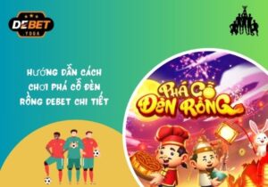 Phá Cỗ Đèn Rồng KUBET