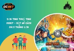 Sơn Tinh Thủy Tinh KUBET